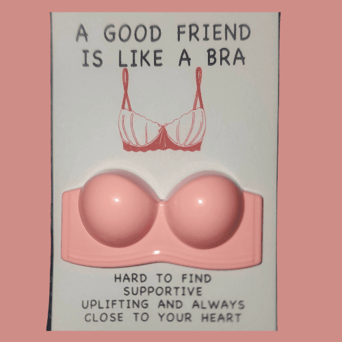 Friend is like a bra
