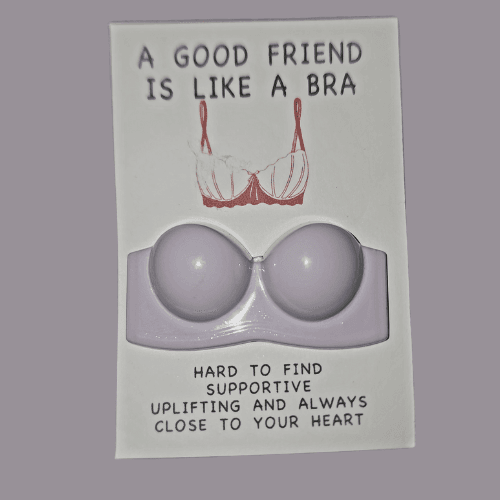 Friend is like a bra